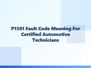 P1301 Fault Code Meaning for Automotive Technicians