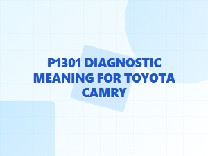 P1301 Diagnostic Code Meaning for Toyota Camry
