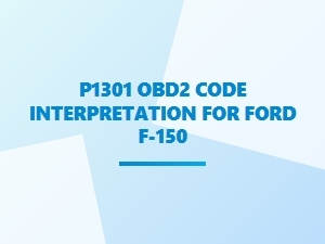 P1301 Obd2 Code Interpretation for Ford F-150