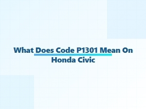 What Does Code P1301 Mean on a Honda Civic